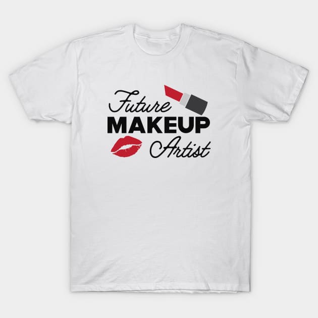 Future makeup artist T-Shirt by KC Happy Shop